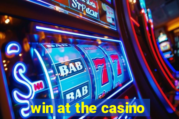 win at the casino