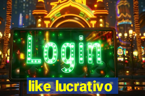 like lucrativo