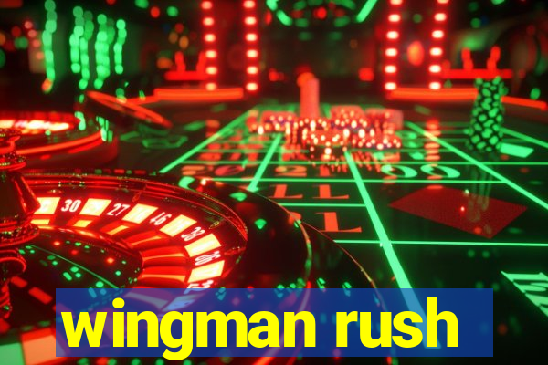 wingman rush