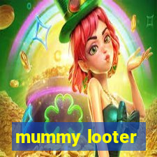 mummy looter