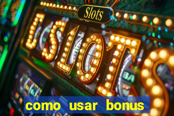 como usar bonus cassino 1win