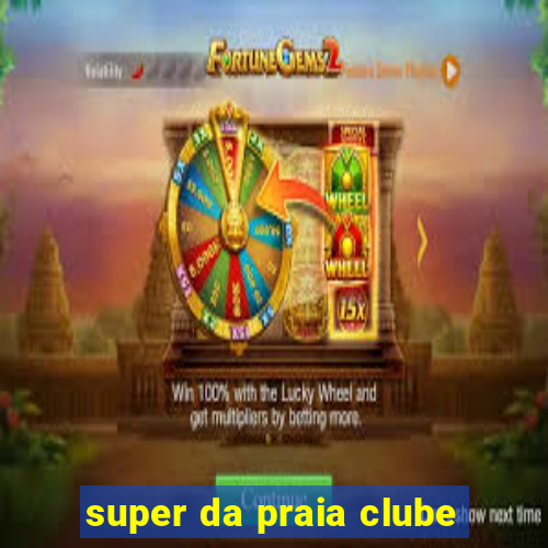 super da praia clube