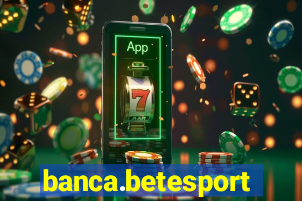 banca.betesporte