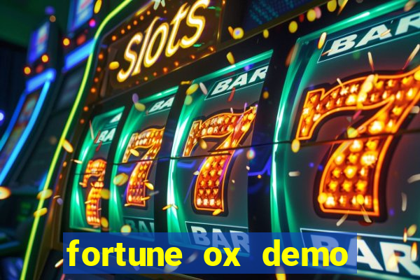 fortune ox demo dinheiro infinito