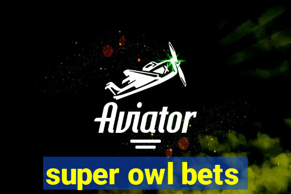 super owl bets