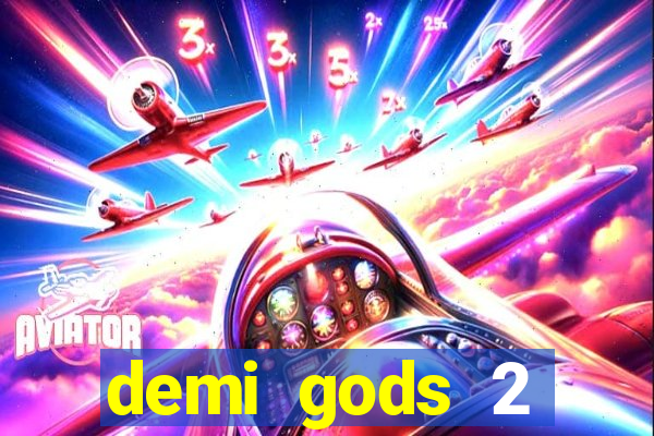 demi gods 2 expanded edition slot