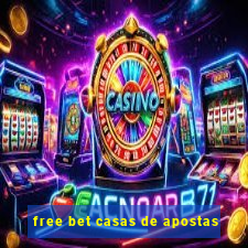 free bet casas de apostas