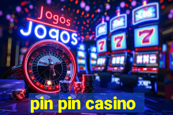 pin pin casino