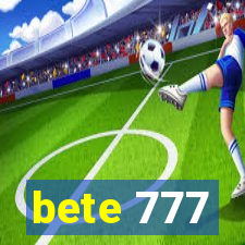 bete 777