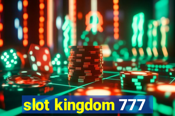 slot kingdom 777