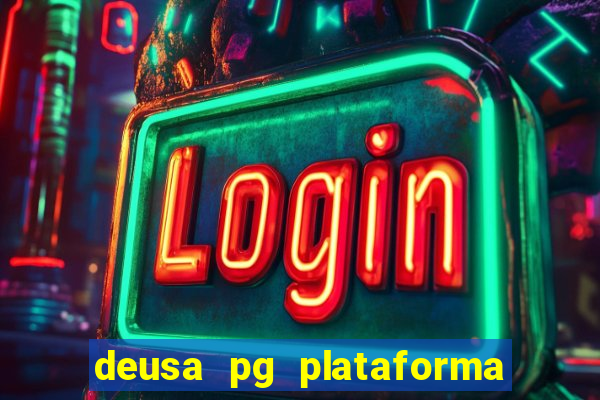 deusa pg plataforma de jogos