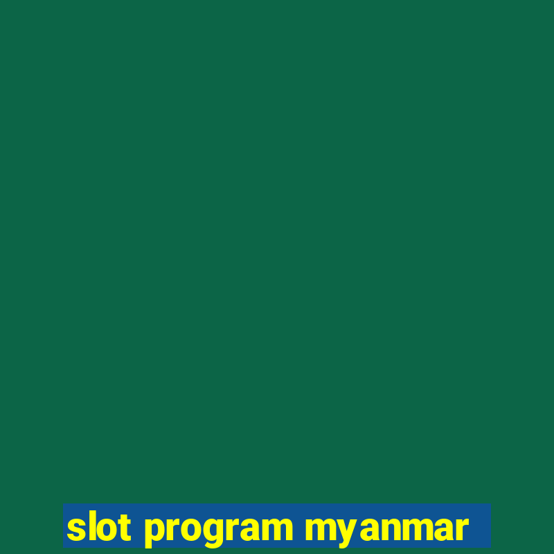 slot program myanmar