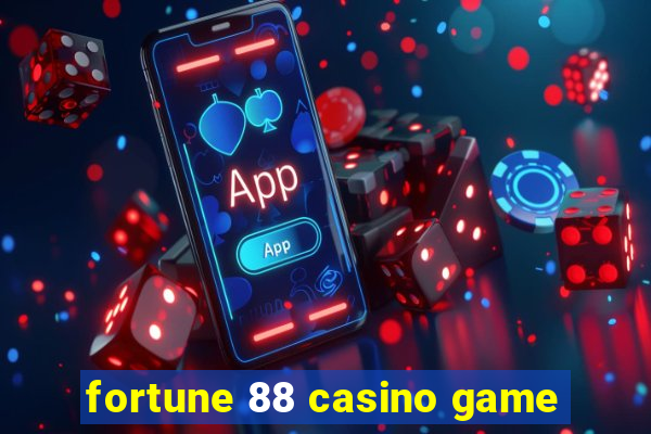 fortune 88 casino game