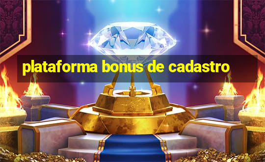 plataforma bonus de cadastro