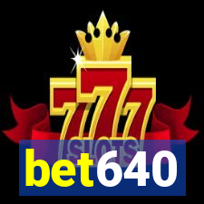 bet640