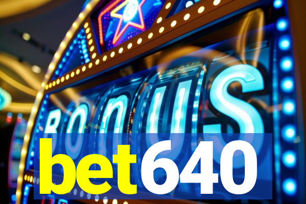 bet640