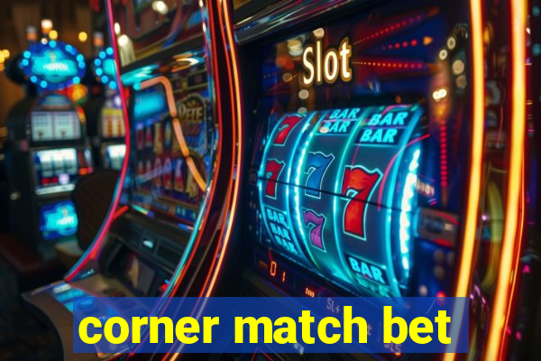 corner match bet