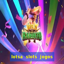 lotsa slots jogos de cassino