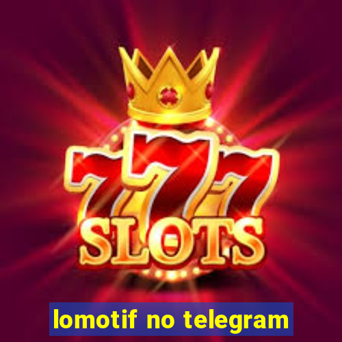 lomotif no telegram