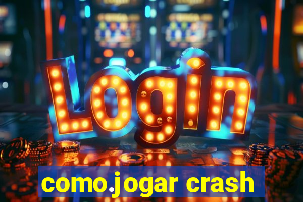 como.jogar crash