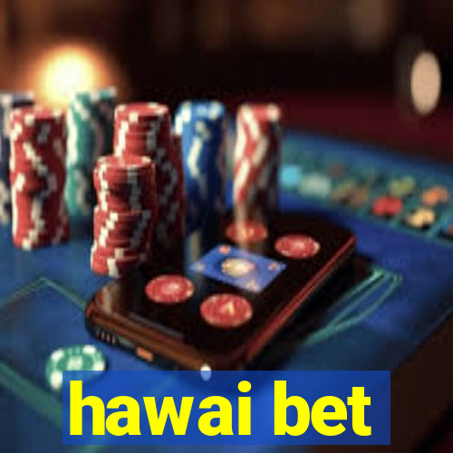 hawai bet