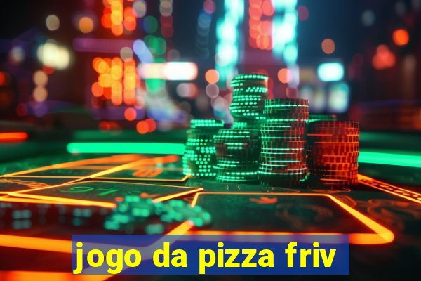 jogo da pizza friv