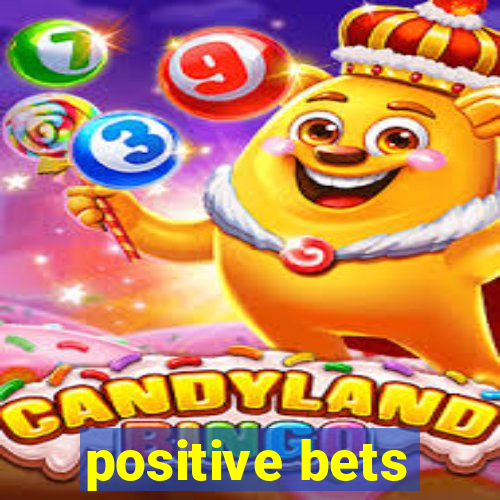 positive bets