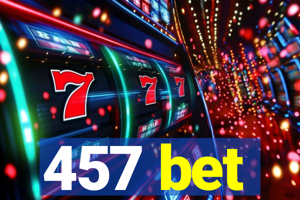 457 bet