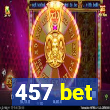 457 bet