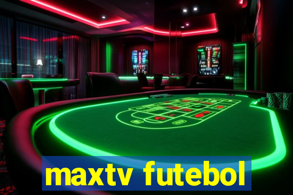 maxtv futebol