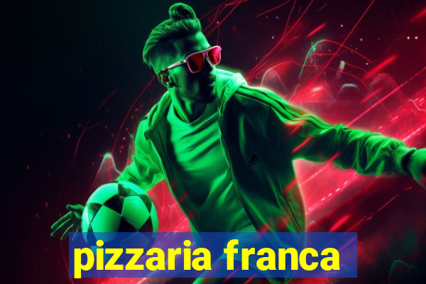 pizzaria franca