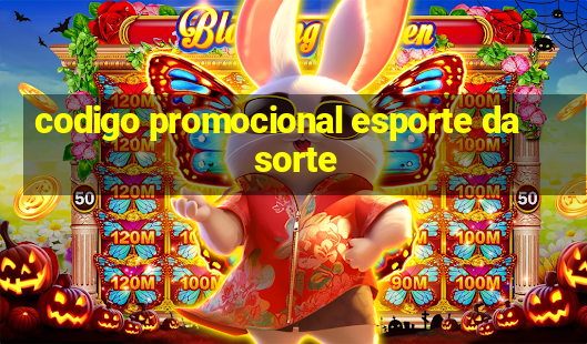 codigo promocional esporte da sorte