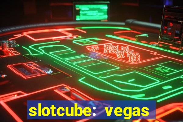 slotcube: vegas casino games