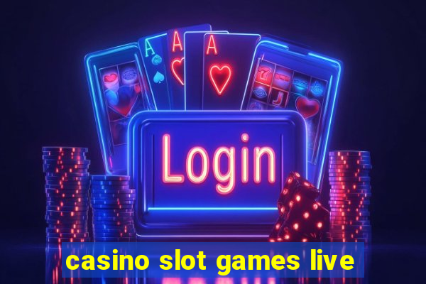 casino slot games live