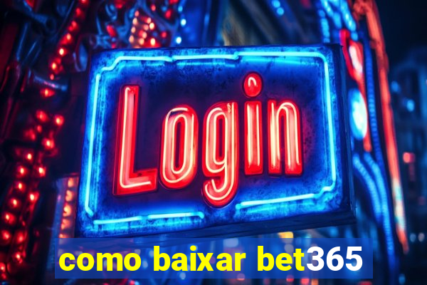 como baixar bet365