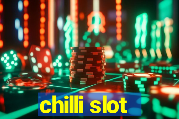 chilli slot