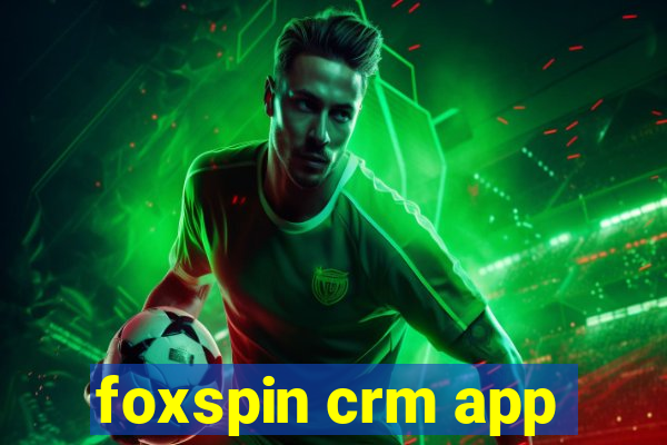 foxspin crm app