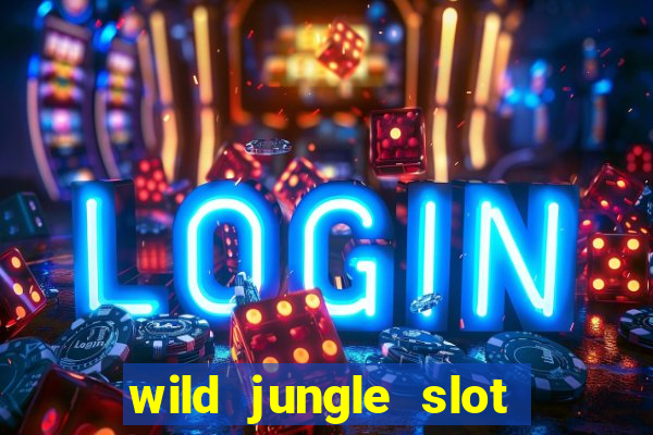 wild jungle slot free play