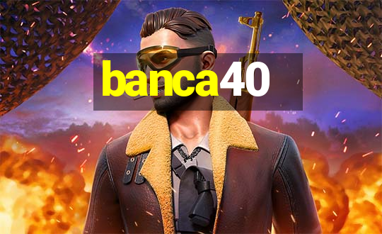 banca40