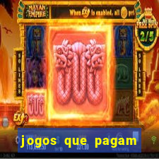 jogos que pagam pra vc jogar