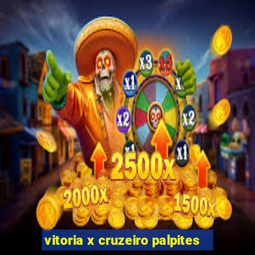 vitoria x cruzeiro palpites