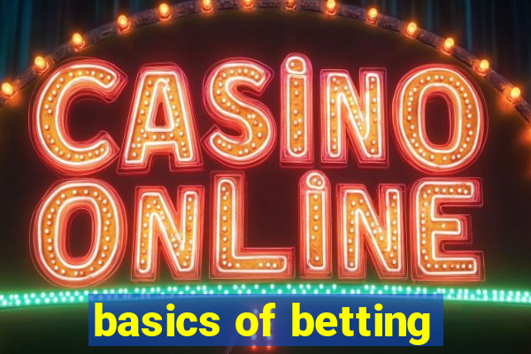 basics of betting