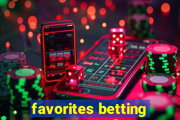 favorites betting