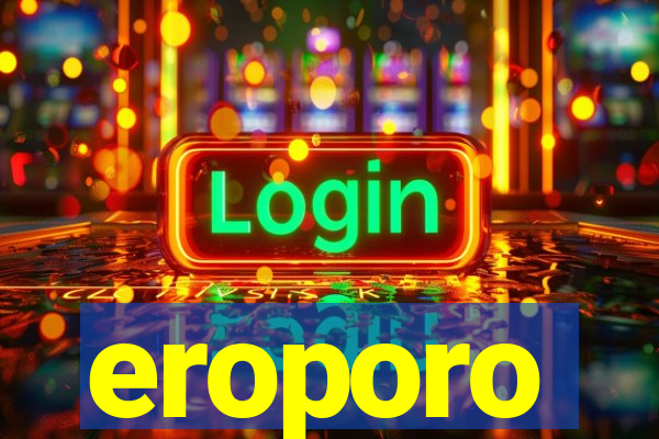 eroporo