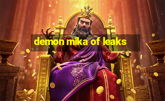 demon mika of leaks