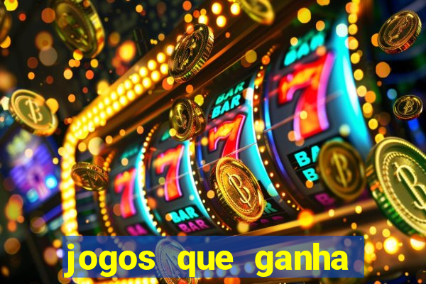 jogos que ganha dinheiro de verdade