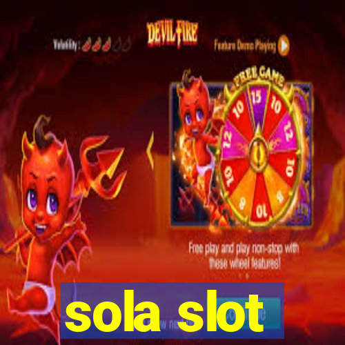 sola slot