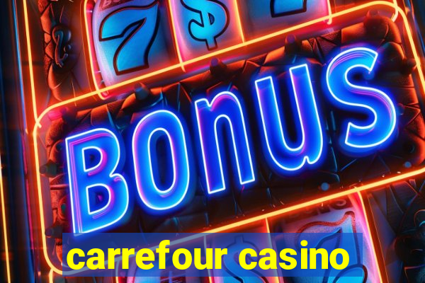 carrefour casino