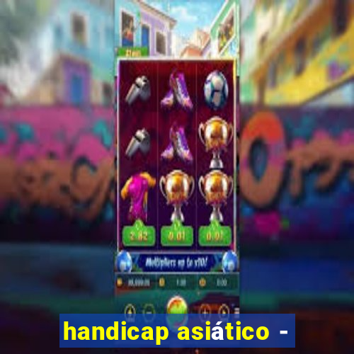 handicap asiático -