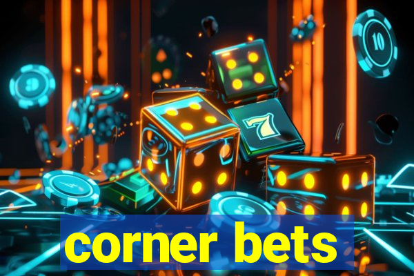 corner bets